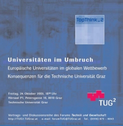 Universitäten im Umbruch - Europäische Universitäten im globalen Wettbewerb, Konsequenzen für die Technische Universität Graz